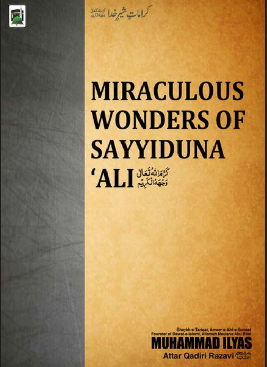 Miraculous wonders of Sayyiduna Ali