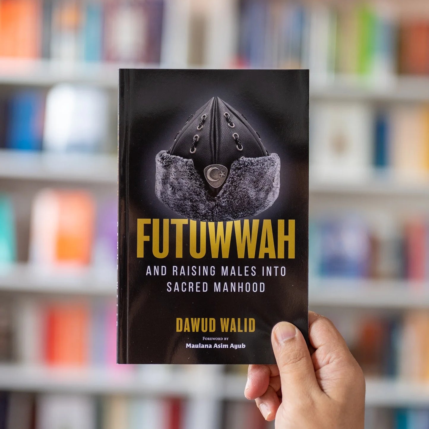 Futuwwah and Raising Males Into Sacred Manhood