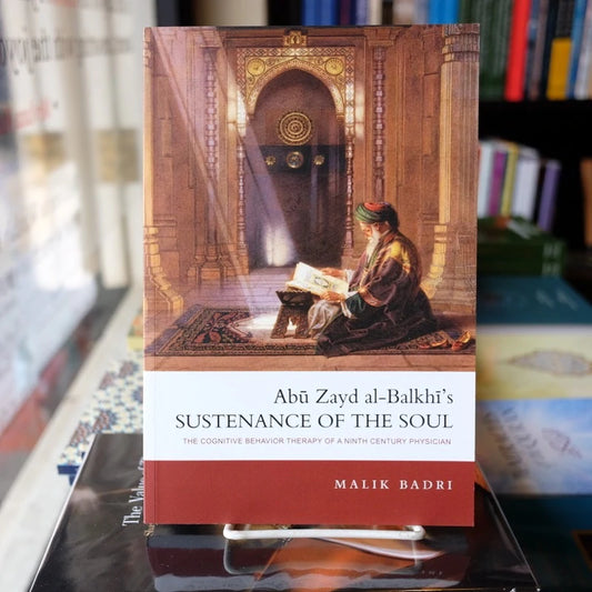 Abu Zayd Al-Balkhi's Sustenance of the Soul